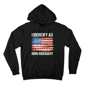 I Identify As NonBidenary Shirt Funny Anti Biden Tall Hoodie