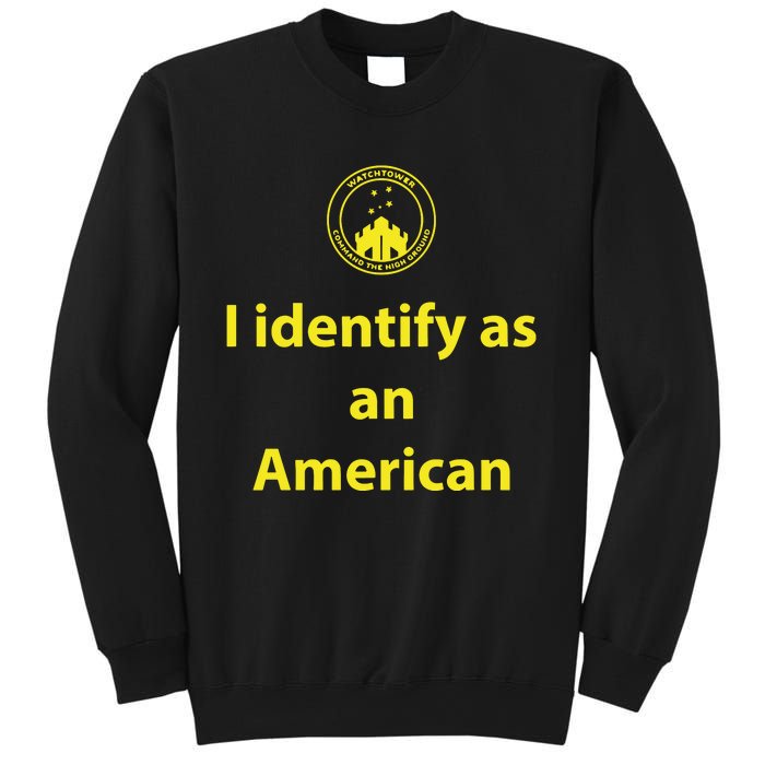 I Identify As An American Watchtower Command The High Ground Sweatshirt