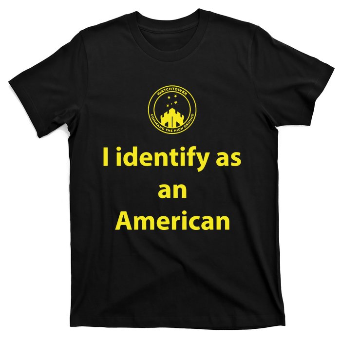 I Identify As An American Watchtower Command The High Ground T-Shirt