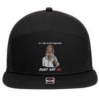 If I Ask To Hit Your Vape Just Say No 7 Panel Mesh Trucker Snapback Hat