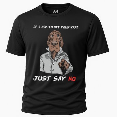 If I Ask To Hit Your Vape Just Say No Performance Shirt