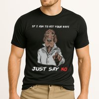 If I Ask To Hit Your Vape Just Say No Performance Shirt