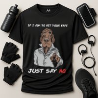 If I Ask To Hit Your Vape Just Say No Performance Shirt