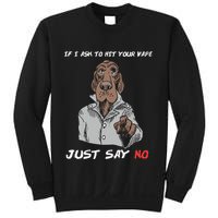 If I Ask To Hit Your Vape Just Say No Sweatshirt