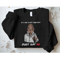 If I Ask To Hit Your Vape Just Say No Sweatshirt