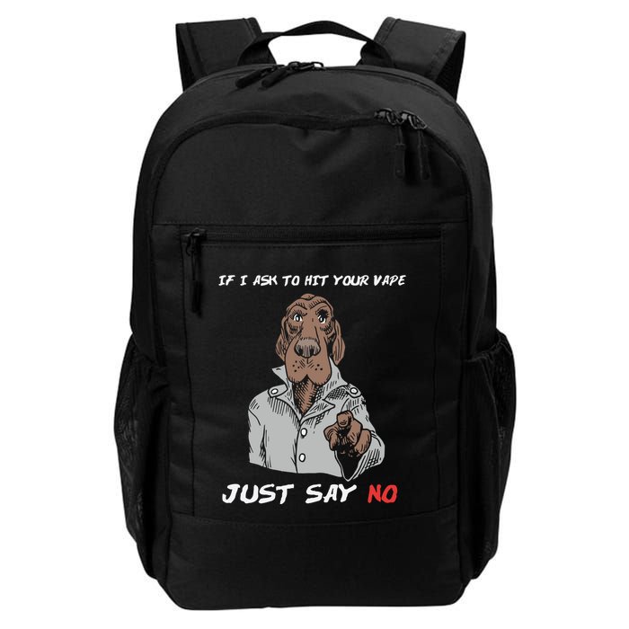 If I Ask To Hit Your Vape Just Say No Backpack