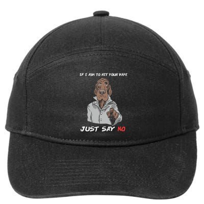 If I Ask To Hit Your Vape Just Say No 7-Panel Snapback Hat
