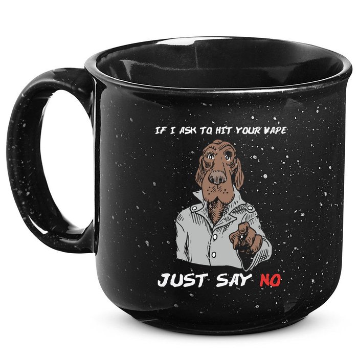If I Ask To Hit Your Vape Just Say No 15oz Campfire Ceramic Mug