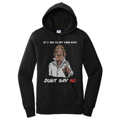If I Ask To Hit Your Vape Just Say No Women's Pullover Hoodie