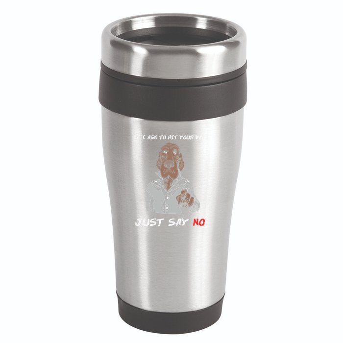 If I Ask To Hit Your Vape Just Say No 16oz Travel Tumbler