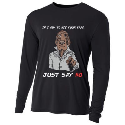 If I Ask To Hit Your Vape Just Say No Cooling Performance Long Sleeve Crew
