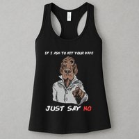 If I Ask To Hit Your Vape Just Say No Womens Tank Top
