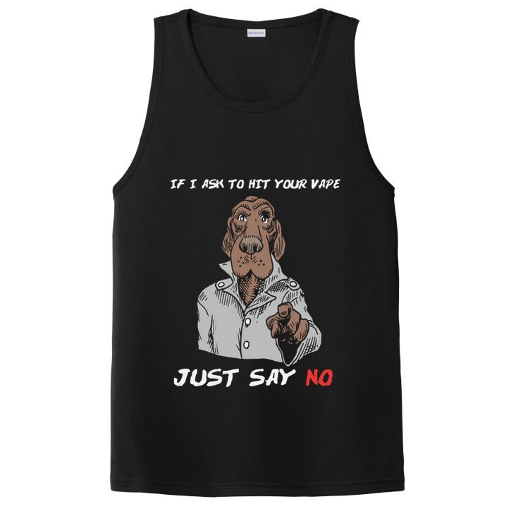 If I Ask To Hit Your Vape Just Say No PosiCharge Competitor Tank