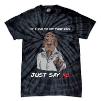 If I Ask To Hit Your Vape Just Say No Tie-Dye T-Shirt