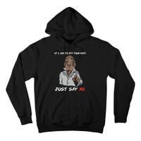 If I Ask To Hit Your Vape Just Say No Tall Hoodie