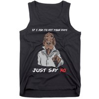 If I Ask To Hit Your Vape Just Say No Tank Top