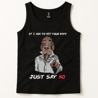 If I Ask To Hit Your Vape Just Say No Tank Top