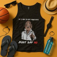 If I Ask To Hit Your Vape Just Say No Tank Top
