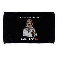 If I Ask To Hit Your Vape Just Say No Microfiber Hand Towel