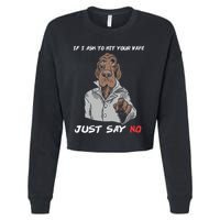 If I Ask To Hit Your Vape Just Say No Cropped Pullover Crew