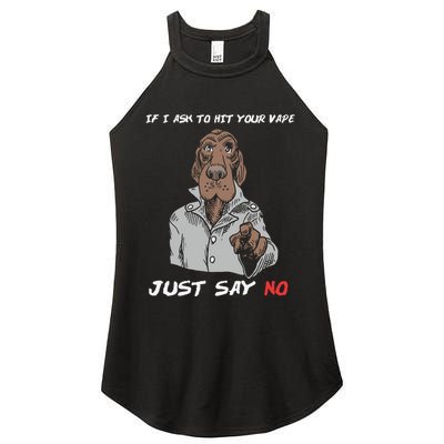 If I Ask To Hit Your Vape Just Say No Women's Perfect Tri Rocker Tank