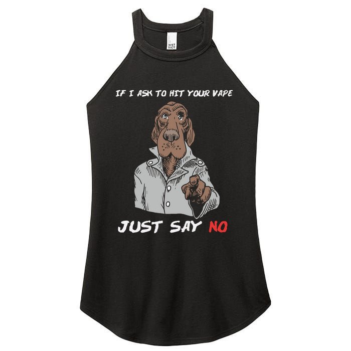 If I Ask To Hit Your Vape Just Say No Women's Perfect Tri Rocker Tank