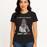 If I Ask To Hit Your Vape Just Say No Womens T-Shirt