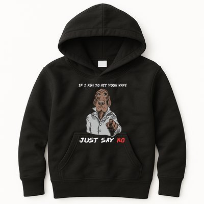 If I Ask To Hit Your Vape Just Say No Kids Hoodie