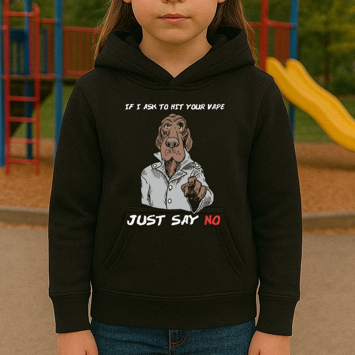 If I Ask To Hit Your Vape Just Say No Kids Hoodie