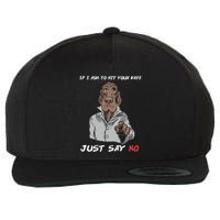 If I Ask To Hit Your Vape Just Say No Wool Snapback Cap