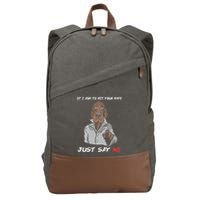 If I Ask To Hit Your Vape Just Say No Cotton Canvas Backpack