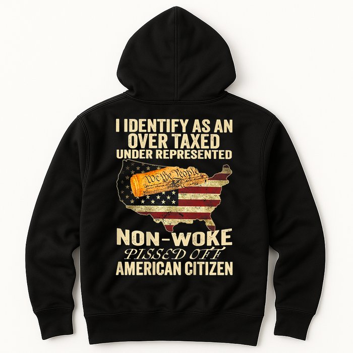 I Identify As An Over Taxed Under (On Back) Hoodie