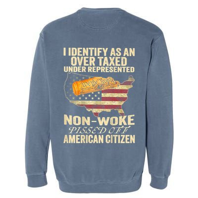 I Identify As An Over Taxed Under (On Back) Garment-Dyed Sweatshirt