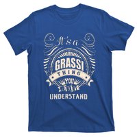 It Is A Grassi Thing Gifts T-Shirt