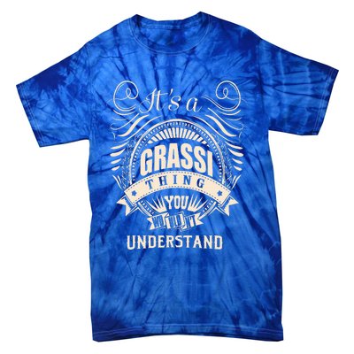 It Is A Grassi Thing Gifts Tie-Dye T-Shirt