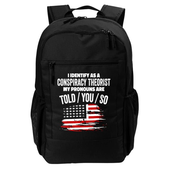 I Identify As A Conspiracy Theorist Pronouns Are Told You So Backpack