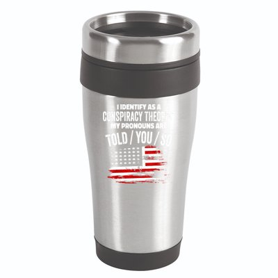 I Identify As A Conspiracy Theorist Pronouns Are Told You So 16oz Travel Tumbler