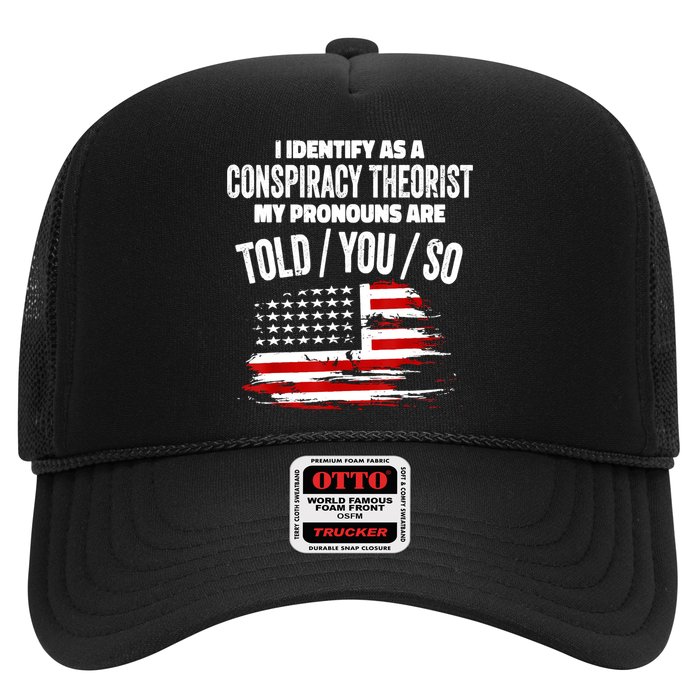 I Identify As A Conspiracy Theorist Pronouns Are Told You So Hat