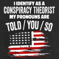 I Identify As A Conspiracy Theorist Pronouns Are Told You So Microfiber Hand Towel