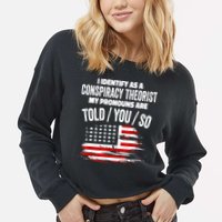I Identify As A Conspiracy Theorist Pronouns Are Told You So Cropped Pullover Crew