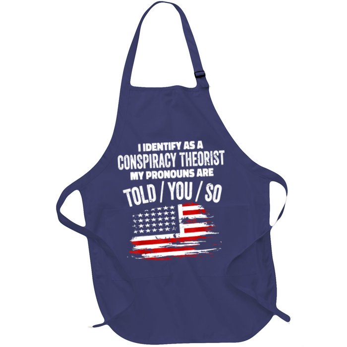 I Identify As A Conspiracy Theorist Pronouns Are Told You So Apron