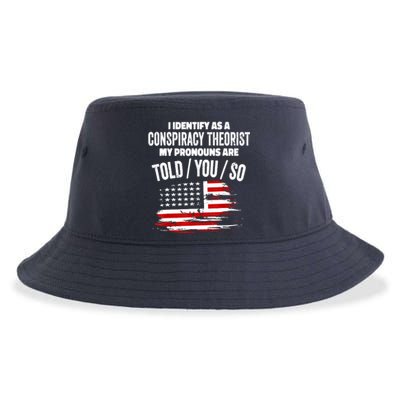 I Identify As A Conspiracy Theorist Pronouns Are Told You So Sustainable Bucket Hat