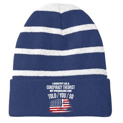 I Identify As A Conspiracy Theorist Pronouns Are Told You So Striped Beanie with Solid Band