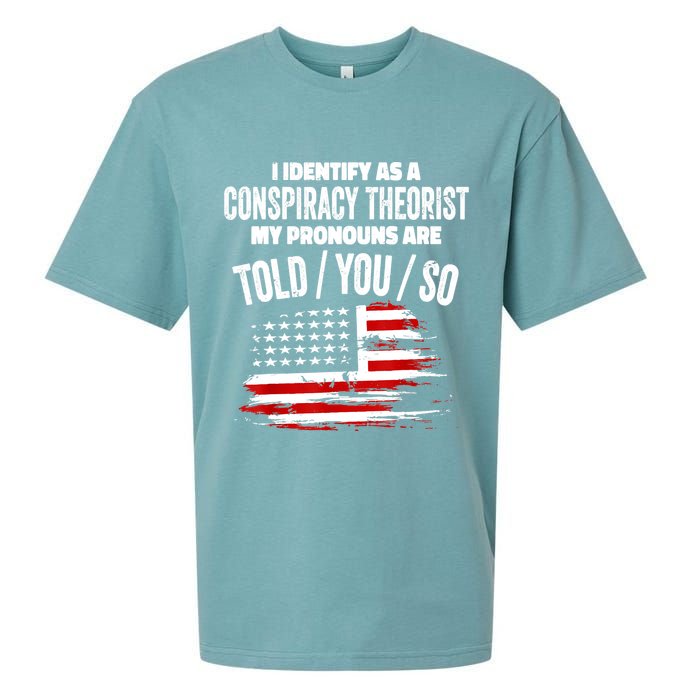 I Identify As A Conspiracy Theorist Pronouns Are Told You So Sueded Cloud Jersey T-Shirt