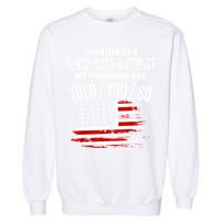 I Identify As A Conspiracy Theorist Pronouns Are Told You So Garment-Dyed Sweatshirt