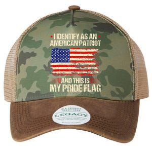 I Identify As An American Patriot This Is My Pride Flag Legacy Tie Dye Trucker Hat