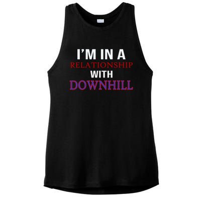 Im In A Relationship With Downhill Funny Gift Ladies PosiCharge Tri-Blend Wicking Tank