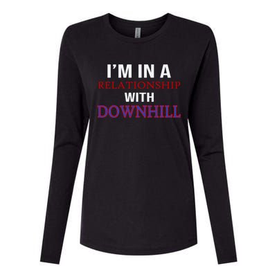 Im In A Relationship With Downhill Funny Gift Womens Cotton Relaxed Long Sleeve T-Shirt