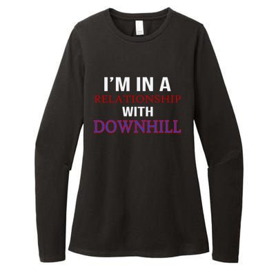 Im In A Relationship With Downhill Funny Gift Womens CVC Long Sleeve Shirt