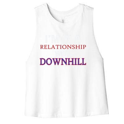 Im In A Relationship With Downhill Funny Gift Women's Racerback Cropped Tank